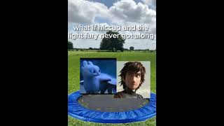 Lol If You Dont Get It The Light Fury Pushed Hiccup And Made Him Fly Because They Dont Like Each