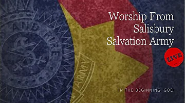 *Live* Worship from Salisbury Salvation Army - In the beginning, God (25.4.2021)
