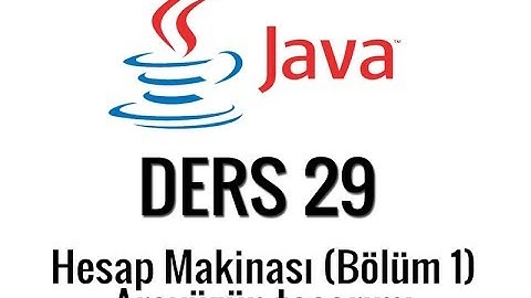 JAVA - 29 - Hesap makinası - B1 arayüzün dizayn edilmesi