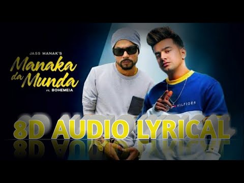 Manaka Da Munda (Full Song) | 8D Audio Lyrical | Jass Manak Ft. Bohemia | Sukhe | Age 19 | Geet MP3