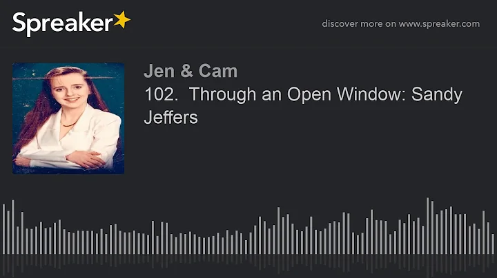 102.  Through an Open Window: Sandy Jeffers
