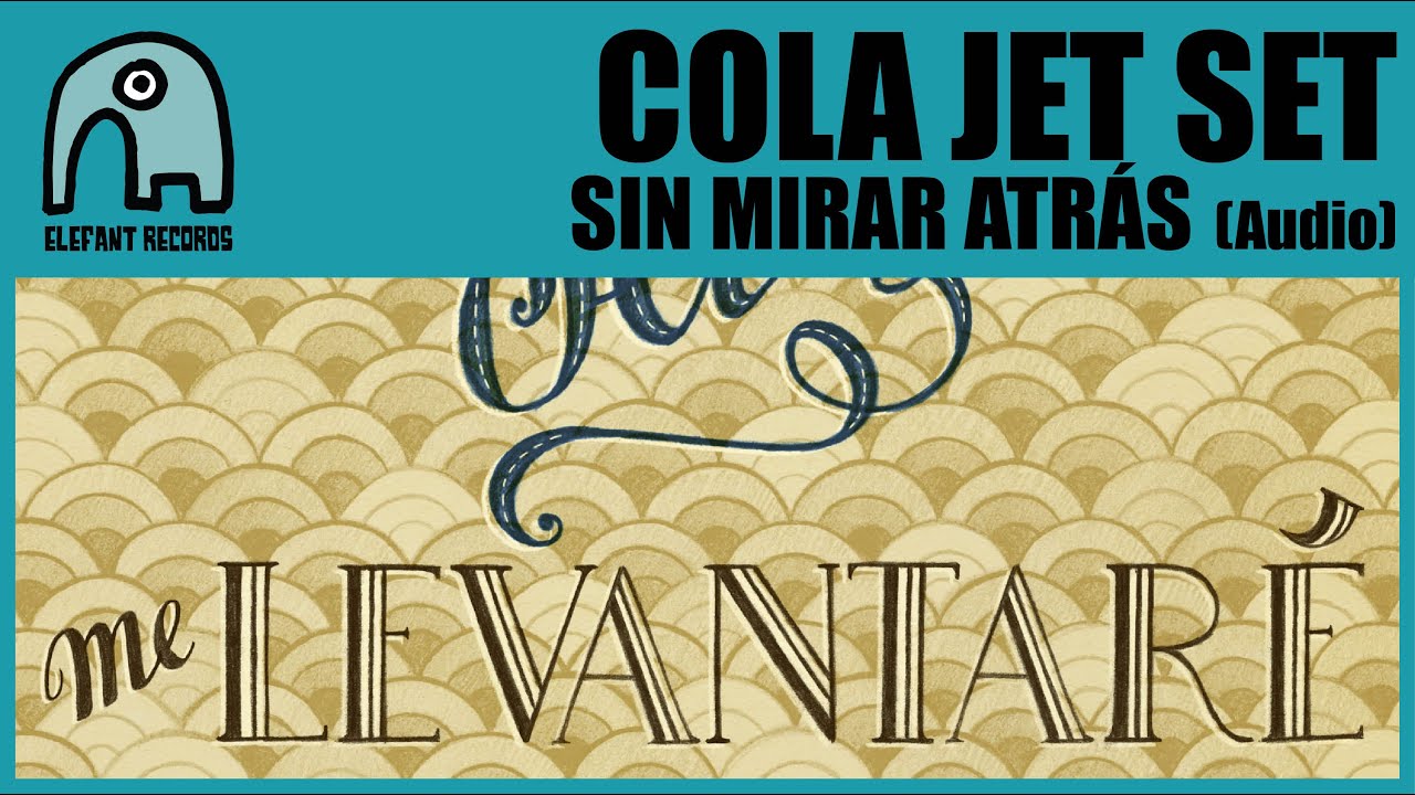 COLA JET SET - Sin Mirar Atrás [Audio]