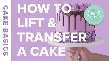 How to Lift & Transfer a Cake to a Stand