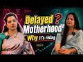 Late Pregnancy Trend: महिलांमध्ये उशीरा मातृत्व का वाढतंय? | Ayurveda + Yoga | Dr. Hema