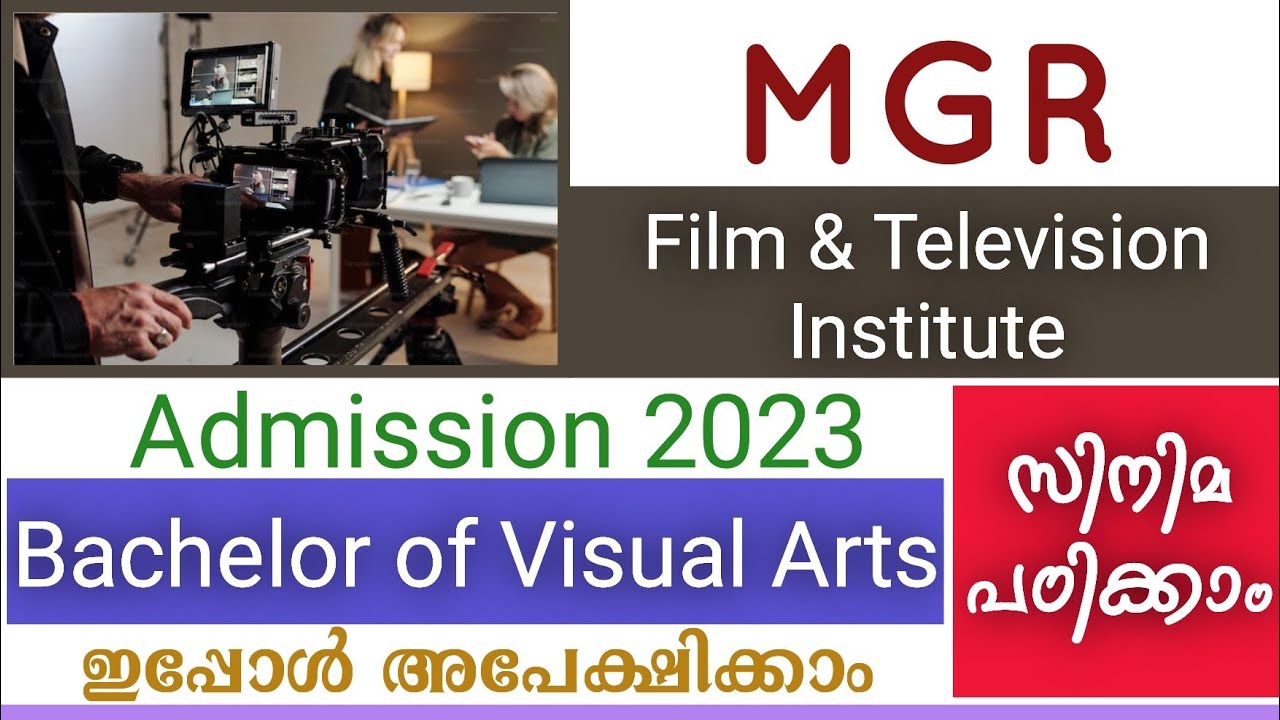 Bachelor of Visual Arts | MGR Film & Television Institute Admission 2023 | Apply Now