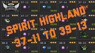 Spirit Highlands Stages 37-12 to 39-13 - Endless Frontier