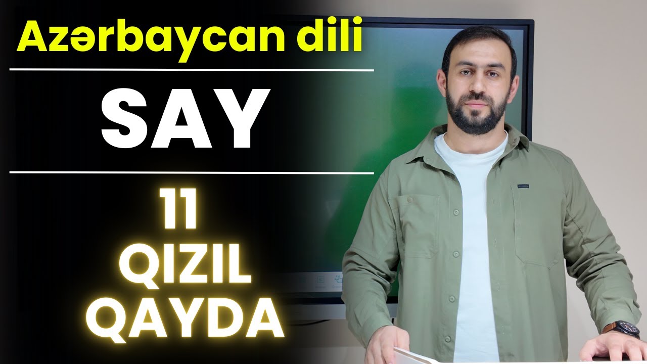 Azərbaycan dili | SAY |  11 QIZIL QAYDA