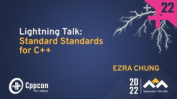 Lightning Talk: Standard Standards for C++ - Ezra Chung - CppCon 2022