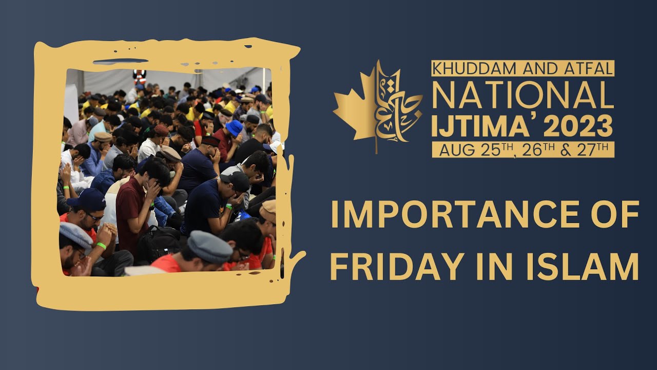 Importance Of Friday In Islam National Ijtima 2023 YouTube importance-of-friday-in-islam-national-ijtima-2023-youtube