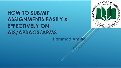 How To Upload Assignments Easily & Effectively on AIS/APSACS/APMS/student.apms.pk