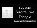 Bizarre Love Triangle (New Order) - Instrumental recreation