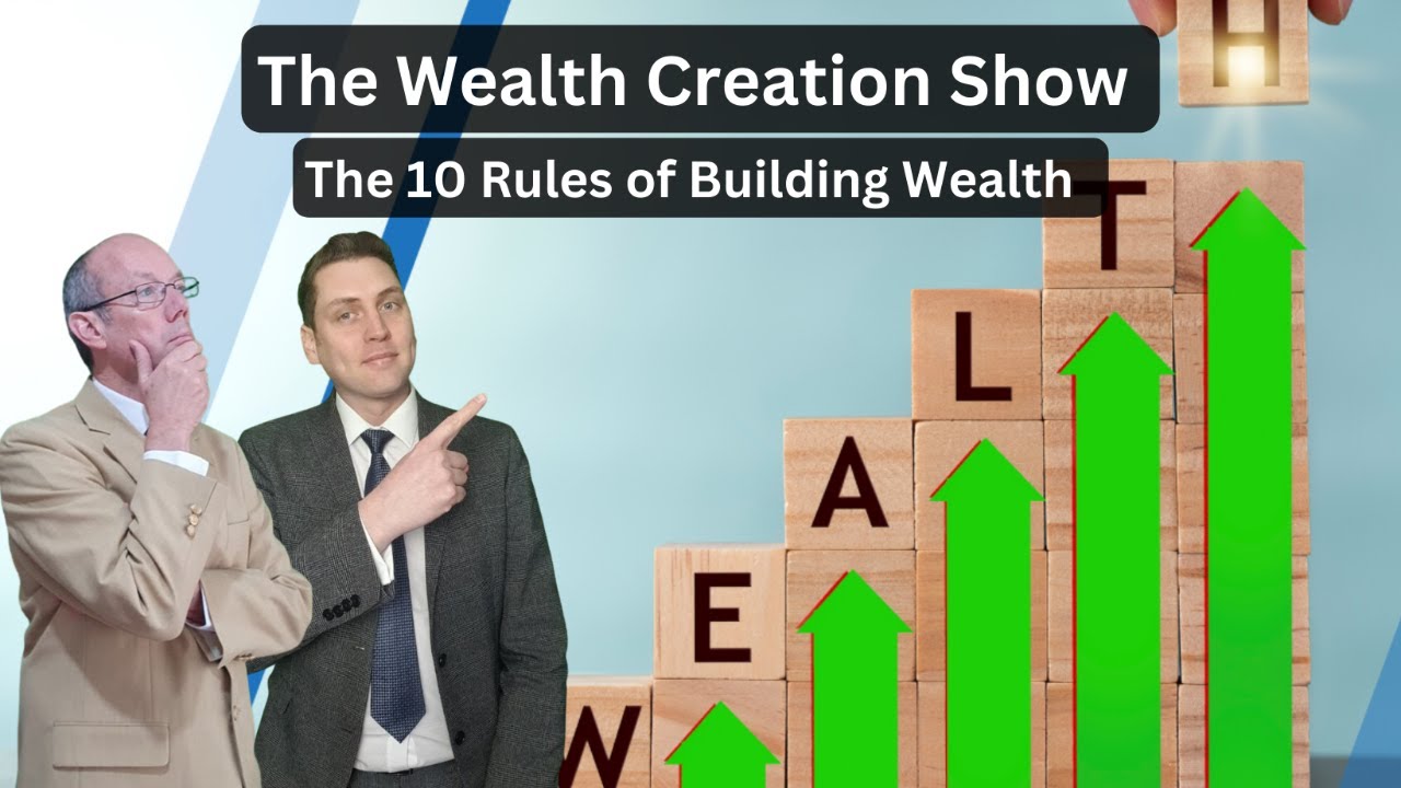 EP 73 THE WEALTH CREATION SHOW: The 10 Rules of Wealth Building - YouTube