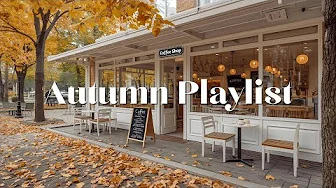 【Playlist】秋の雰囲気を感じる洋楽メドレー / 作業用BGM / Study / Work / Chill / Autumn Vibes / Background Music