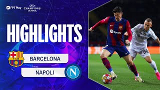 HIGHLIGHTS: BARCELONA - NAPOLI | TẤN CÔNG PHỦ ĐẦU, LIÊN TỤC BẮN PHÁ, LEWY ẤN ĐỊNH CHIẾC VÉ ĐI TIẾP