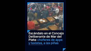 ESCÁNDALO EN EL CONCEJO DELIBERANTE DE MAR DEL PLATA: Taxistas y choferes de app, a las trompadas