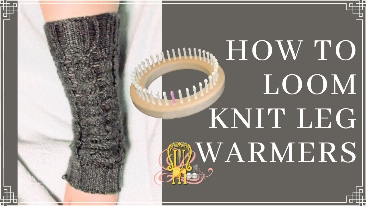 legend of the phoenix How to Loom Knit Leg Warmers