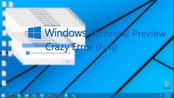 Windows Technical Preview Crazy Error Full