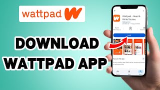 How To Download & Install Wattpad App 2025 | Wattpad Mobile App Installation Guide