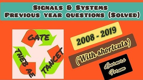 Signals & Systems | TANCET, GATE & TNEB AE Previous year questions | 2008-2019 | with shortcuts
