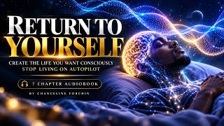 Information RETURN TO YOURSELF 🔥 Reprogram Your Mind, Awaken Your Consciousness & Create Your Life | Audiobook Guide