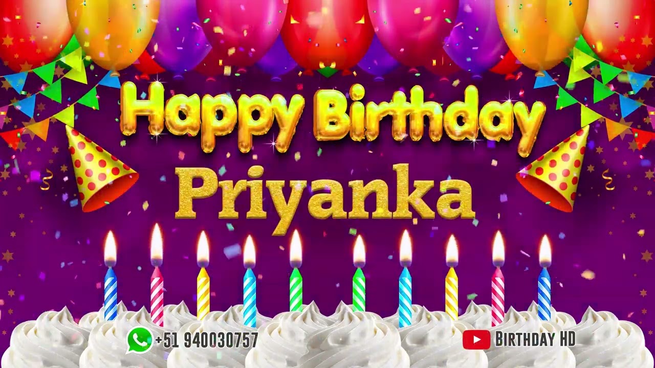 Priyanka Happy birthday To You - Happy Birthday song name Priyanka ...