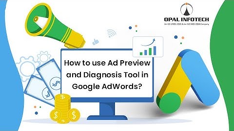 How to use Ad Preview and Diagnosis Tool in Google AdWords?