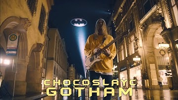 CHOCOSLAYC - Gotham ( Official Video )