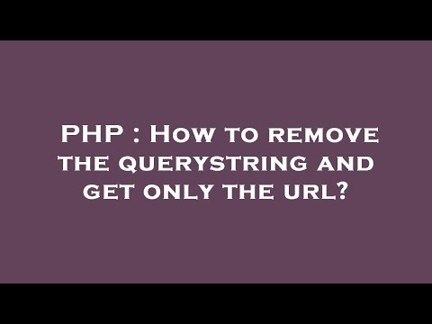 PHP : How to remove the querystring and get only the url?