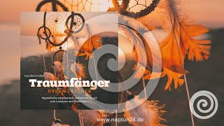 Traumfänger: Hypnotische Musik zum Loslassen von Dorothée Fröller (RelaxLounge.TV)