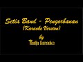 Setia Band - Pengorbanan Karaoke With Lyrics HD