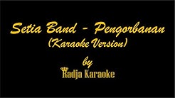 Setia Band - Pengorbanan Karaoke With Lyrics HD  - Durasi: 4:57. 