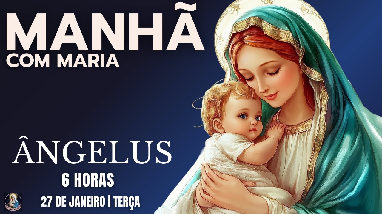 Oração da Manhã | A hora da Ave Maria na oração do ÂNGELUS | Terça-feira 27126