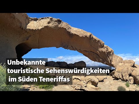 Unbekannte touristische Sehenswürdigkeiten im Süden Teneriffas