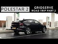 Polestar 2 road trip to Gridserve Electric Forecourt - Part 2