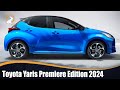 Toyota Yaris Premiere Edition 2024 | MEJORANDO LO BUENO!!!