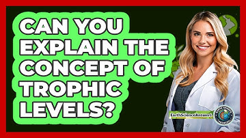 Can You Explain The Concept Of Trophic Levels?