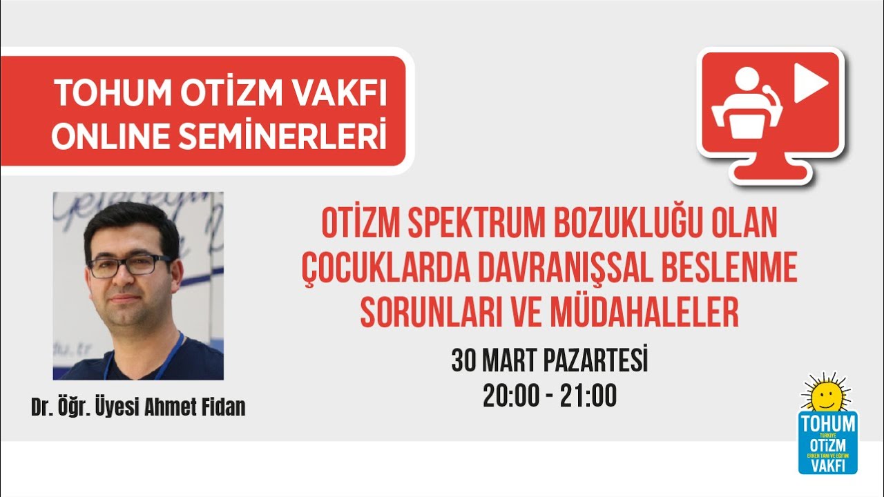 Otizmli Çocuklarda Davranışsal Beslenme Sorunları ve Müdahaleler / Dr. Öğr. Üyesi Ahmet Fidan