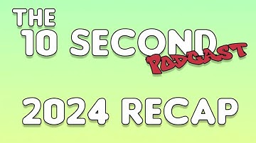 Looking Back At 2024｜Ten Second Podcast S2EP5