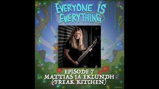 Everyone is Everything Episode 7: Mattias IA Eklundh (Freak