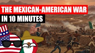 ✅ Summary of the MEXICO–UNITED STATES WAR in 10 minutes #militaryhistory #mexicanamericanwar