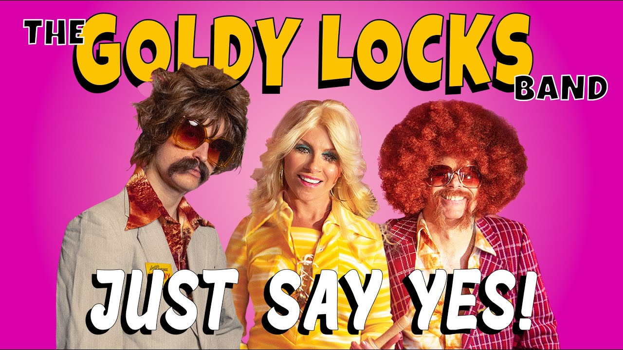 The Goldy lockS Band   Just Say Yes Official Music Video