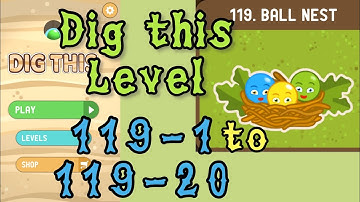 Dig this Level 119-1 to 119-20 | Ball nest | Chapter 119 level 1-20 Solution Walkthrough