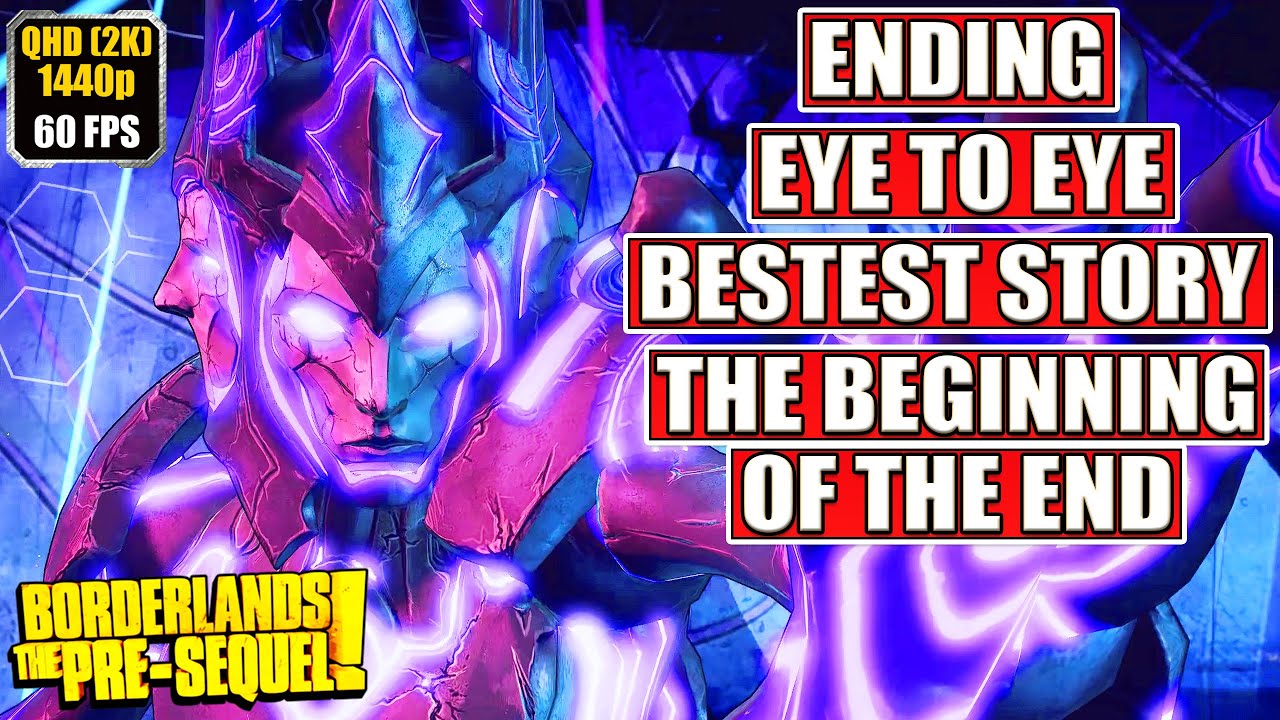 Borderlands The Pre-Sequel [Eye to Eye - Beginning of the End - Ending ...