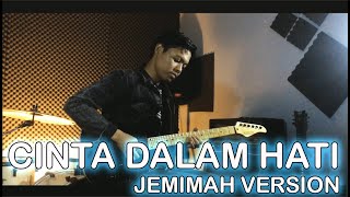 JEMIMAH - CINTA DALAM HATI (UNGU) - COVER GUITAR PLAYTHROUGH BY HABIB
