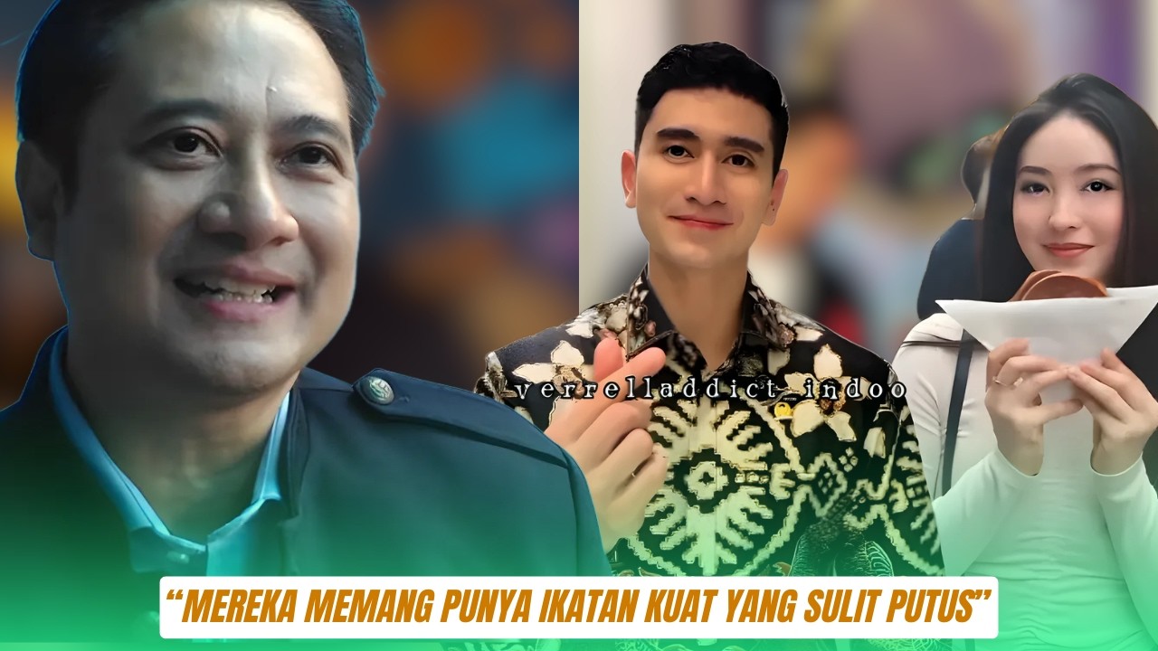 Ivan Fadilla Angkat Bicara Soal Kedekatan Verrell dan Wilona “Mereka Memang Punya Ikatan Kuat yang S