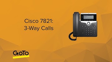 Cisco 7821: 3-Way Calls