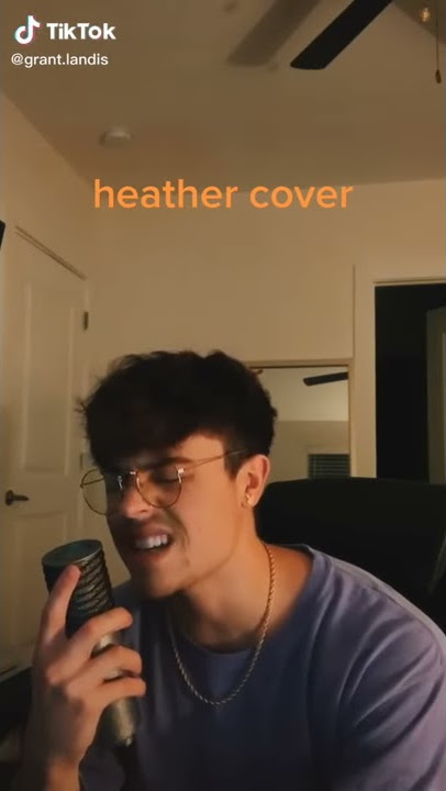 Grant Landis - Heather (Tik Tok)