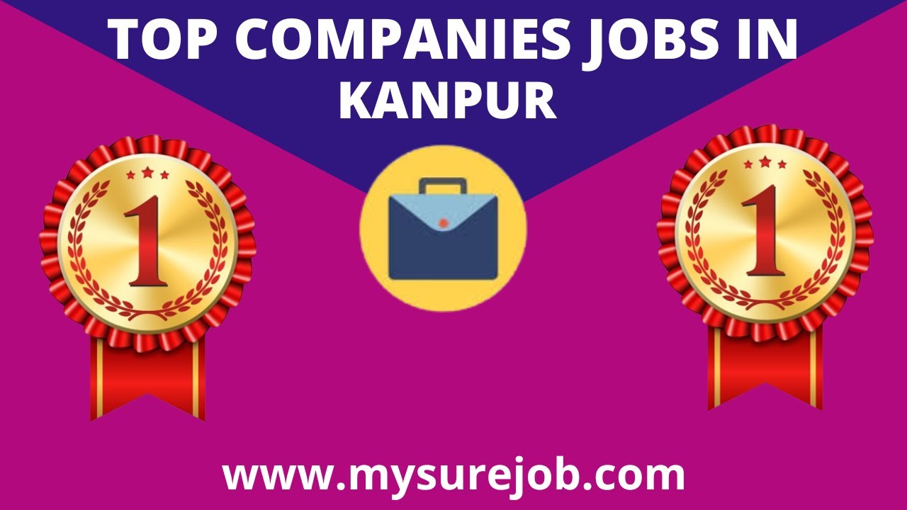 Jobs in Top Companies of Kanpur Jobs in Kanpur Job for Experienced