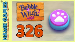Bubble Witch 2 Saga Level 326 Hard (Animals mode) - 3 Stars Walkthrough, No Boosters