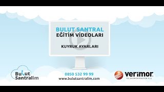 Kuyruk Ayarları | Bulut Santral Eğitim Videoları  | Bulutsantralim screenshot 5